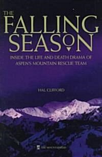 The Falling Season: Inside the Life and Death Drama of Aspens Mountain Rescue Team (Paperback, 2)
