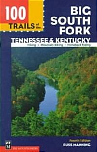 100 Trails of the Big South Fork: Tennessee & Kentucky (Paperback, 4)