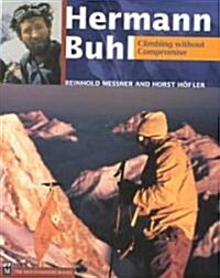 Hermann Buhl Climbing Without Compromise (Hardcover)