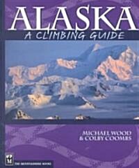 Alaska: A Climbing Guide (Paperback)
