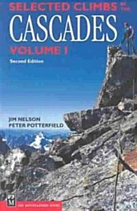 Selected Climbs in the Cascades: Volume 1 (Paperback)