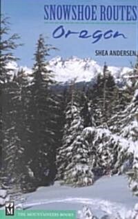 Snowshoe Routes: Oregon (Paperback)