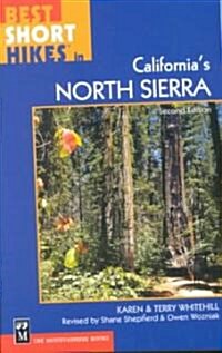 Best Short Hikes in Californias North Sierra: 2nd Edition (Paperback, 2)