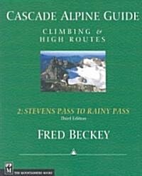 Cascade Alpine Guide: Climbing and High Routes: Stevens Pass to Rainy Pass (Paperback, 3, Revised)