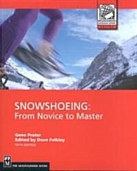 Snowshoeing: From Novice to Master (Paperback, 5)