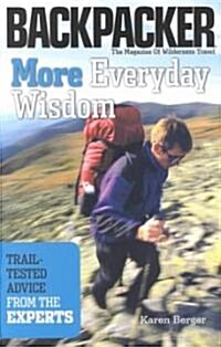 More Everyday Wisdom: Trail-Tested Advice from the Experts (Paperback)