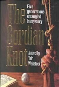 The Gordian Knot: Five Generations Entangled in Mystery (Hardcover)