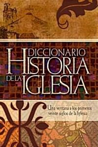 Diccionario Historia De La IglesiaHistorical Dictionary of the Church (Hardcover)