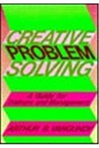 Creative Problem Solving: A Guide for Trainers and Management (Hardcover)