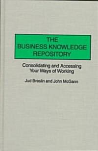 The Business Knowledge Repository: Consolidating and Accessing Your Ways of Working (Hardcover)