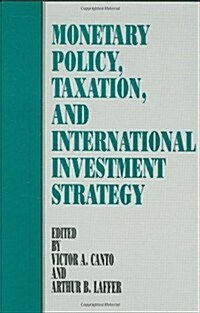 Monetary Policy, Taxation, and International Investment Strategy (Hardcover)