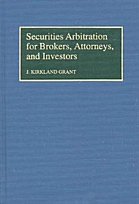 Securities Arbitration for Brokers, Attorneys, and Investors (Hardcover)