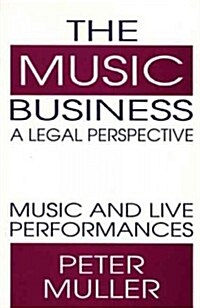 The Music Business-A Legal Perspective: Music and Live Performances (Hardcover)