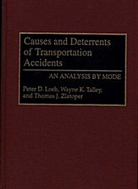 Causes and Deterrents of Transportation Accidents: An Analysis by Mode (Hardcover)