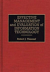 Effective Management and Evaluation of Information Technology (Hardcover)