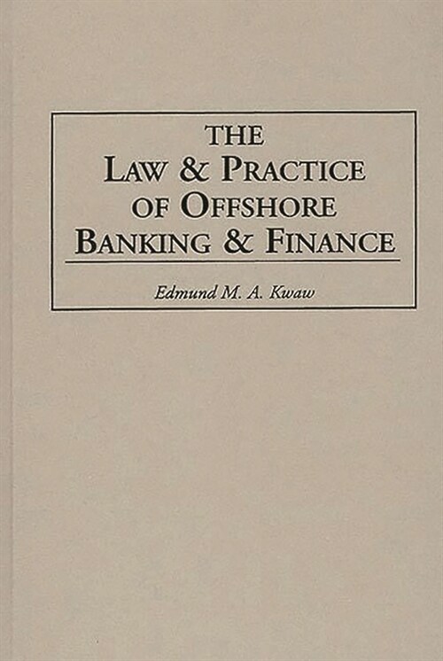 The Law and Practice of Offshore Banking and Finance (Hardcover)