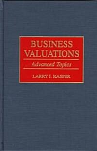 Business Valuations: Advanced Topics (Hardcover)