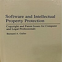 Software and Intellectual Property Protection: Copyright and Patent Issues for Computer and Legal Professionals (Hardcover)