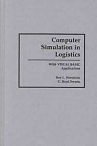 Computer Simulation in Logistics: With Visual Basic Application (Hardcover)