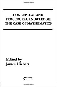 Conceptual and Procedural Knowledge: The Case of Mathematics (Paperback)