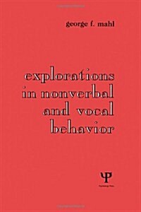 Explorations in Nonverbal and Vocal Behavior (Hardcover)