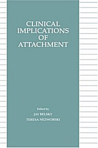 Clinical Implications of Attachment (Hardcover)