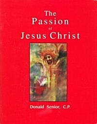 The Passion of Jesus Christ (Paperback)
