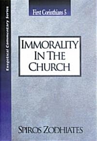 Immorality in the Church: First Corinthians Chapter Five Exegetical Commentary Series (Paperback)