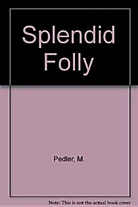 Splendid Folly (Hardcover)