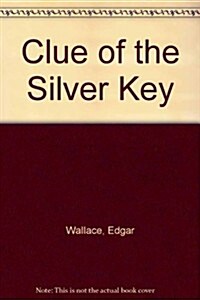 Clue of the Silver Key (Hardcover)