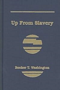 Up from Slavery (Library Binding)