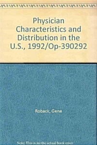 Physician Characteristics and Distribution in the U.S., 1992/Op-390292 (Paperback)