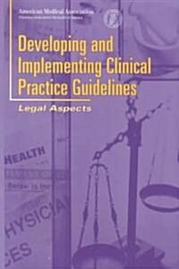 Developing and Implementing Clinical Practice Guidelines (Paperback)