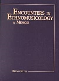 Encounters in Ethnomusicology (Paperback)