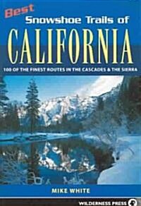 Best Snowshoe Trails of California (Paperback, 2nd)