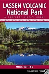 Lassen Volcanic National Park: A Complete Hikers Guide (Paperback, 4)