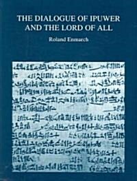 The Dialogue of Ipuwer and the Lord of All (Paperback)