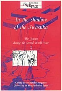 In the Shadow of the Swastika: Volume 2: The Gypsies During the Second World War (Paperback)