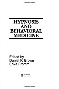 Hypnosis and Behavioral Medicine (Hardcover)
