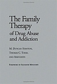 Family Therapy of Drug Abuse and Addiction (Hardcover)