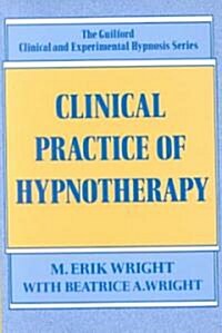 Clinical Practice of Hypnotherapy (Hardcover)