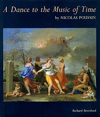 A Dance to the Music of Time by Nicolas Poussin (Paperback)