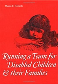 Running A Team For Disabled Children And Their Families (Hardcover)