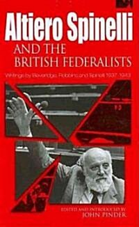 Altiero Spinelli and British Federalists (Hardcover)