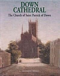 Down Cathedral: The Church of Saint Patrick of Down (Paperback)