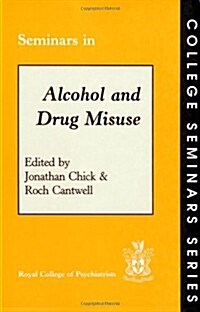 Seminars in Alcohol and Drug Misuse (Paperback)