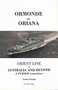 Ormonde to Oriana: Orient Line to Australia and Beyond (Paperback)