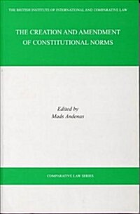 The Creation And Amendment Of Constitutional Norms (Paperback)