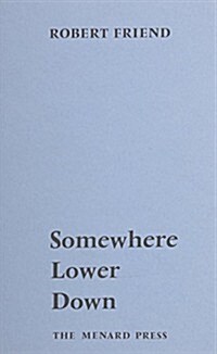 Somewhere Lower Down (Paperback)