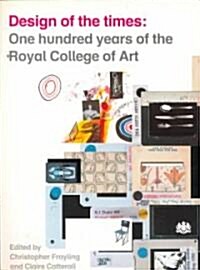 Design of the Times : One Hundred Years of the Royal College of Art (Paperback)